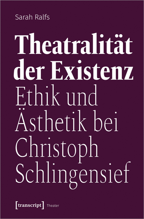 Theatralit&auml;t der Existenz - Sarah Ralfs