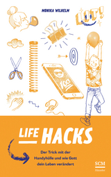 Life Hacks - Monika Wilhelm
