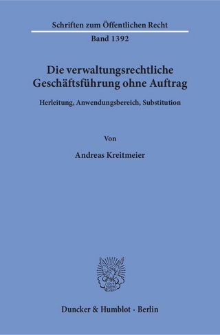 Die verwaltungsrechtliche Geschäftsführung ohne Auftrag.