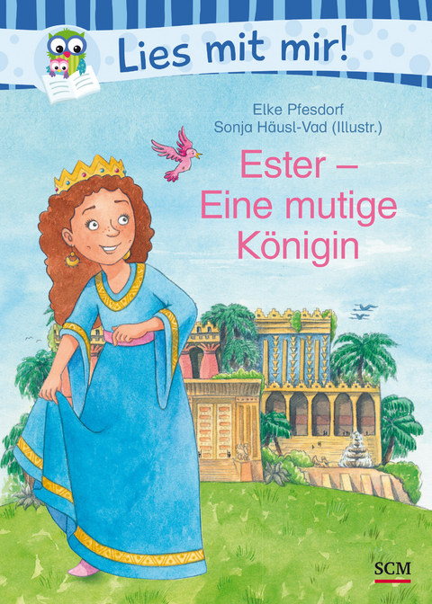 Ester - Eine mutige K&ouml;nigin - Elke Pfesdorf