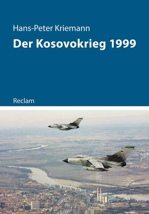 Der Kosovokrieg 1999 -  Hans-Peter Kriemann