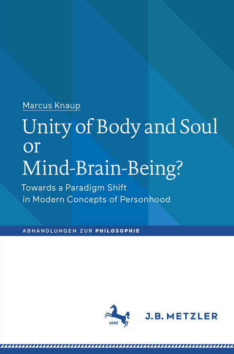 Unity of Body and Soul or Mind-Brain-Being? - Marcus Knaup