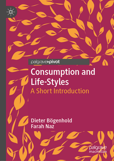 Consumption and Life-Styles - Dieter B&ouml;genhold, Farah Naz