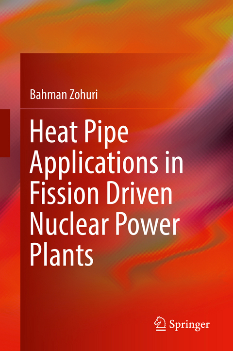 Heat Pipe Applications in Fission Driven Nuclear Power Plants - Bahman Zohuri