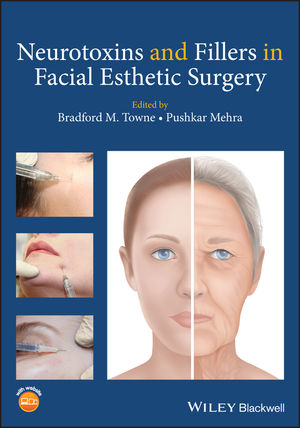 Neurotoxins and Fillers in Facial Esthetic Surgery - Bradford M. Towne, Pushkar Mehra