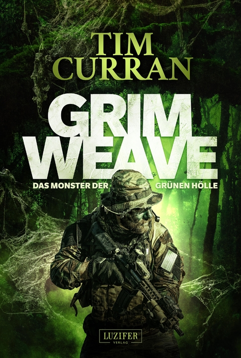 GRIMWEAVE - Das Monster der gr&uuml;nen H&ouml;lle - Tim Curran