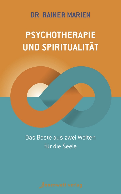 Psychotherapie und Spiritualit&auml;t - Rainer Marien