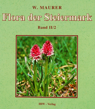 Flora der Steiermark. Ein Bestimmungsbuch der Farn- und Blütenpflanzen...
