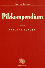 Pilzkompendium. Band 1. Die kleineren Gattungen der Makromyzeten... / Pilzkompendium. Band 1. Die kleineren Gattungen der Makromyzeten... - Erhard Ludwig