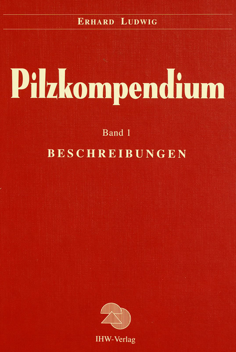 Pilzkompendium. Band 1. Die kleineren Gattungen der Makromyzeten... / Pilzkompendium. Band 1. Die kleineren Gattungen der Makromyzeten... - Erhard Ludwig