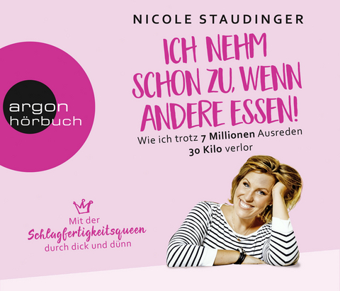 Ich nehm' schon zu, wenn andere essen - Nicole Staudinger