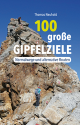 100 gro&szlig;e Gipfelziele - Thomas Neuhold