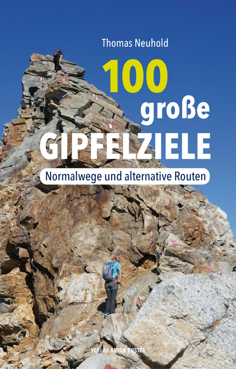 100 gro&szlig;e Gipfelziele - Thomas Neuhold