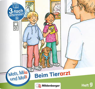 Mats, Mila und Molli – Heft 9: Beim Tierarzt - B