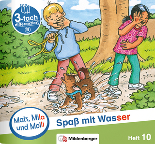 Mats, Mila und Molli – Heft 10: Spaß mit Wasser - B