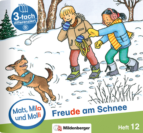 Mats, Mila und Molli &ndash; Heft 12: Freude am Schnee - B - Helge Dr. Weinrebe