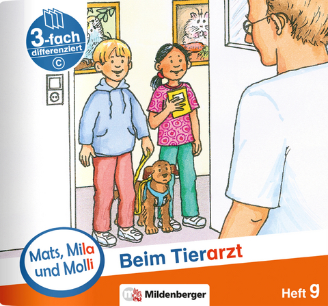 Mats, Mila und Molli &ndash; Heft 9: Beim Tierarzt - C - Helge Dr. Weinrebe