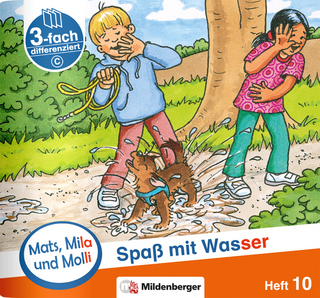 Mats, Mila und Molli – Heft 10: Spaß mit Wasser - C