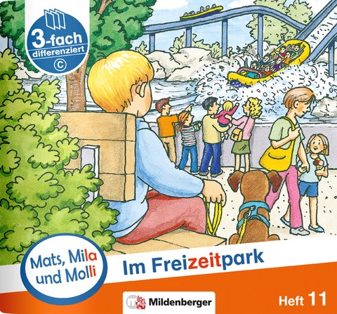 Mats, Mila und Molli &ndash; Heft 11: Im Freizeitpark - C - Helge Dr. Weinrebe