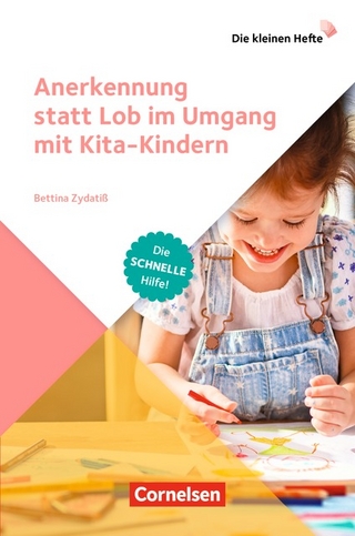 Die kleinen Hefte / Anerkennung statt Lob im Umgang mit Kita-Kindern