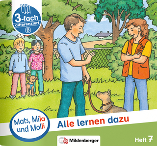 Mats, Mila und Molli – Heft 7: Alle lernen dazu - B
