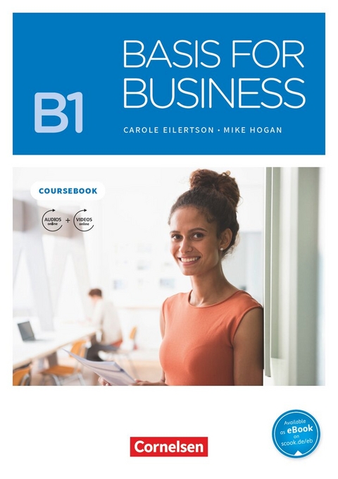 Basis for Business - New Edition - B1 - Mike Hogan, Carole Eilertson