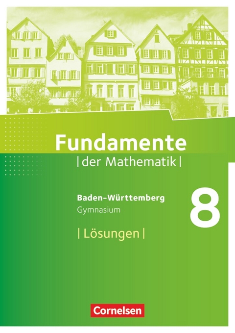 Fundamente der Mathematik - Baden-W&uuml;rttemberg ab 2015 - 8. Schuljahr