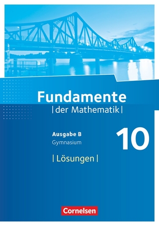 Fundamente der Mathematik - Ausgabe B ab 2017 - 10. Schuljahr