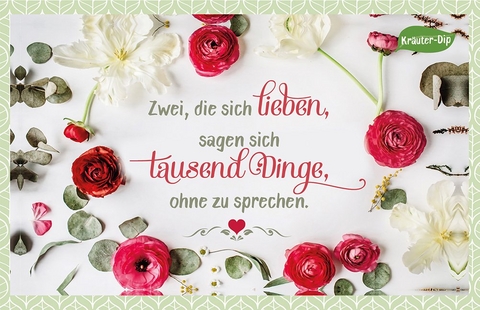 Zwei, die sich lieben, sagen sich tausend Dinge, ohne zu sprechen.