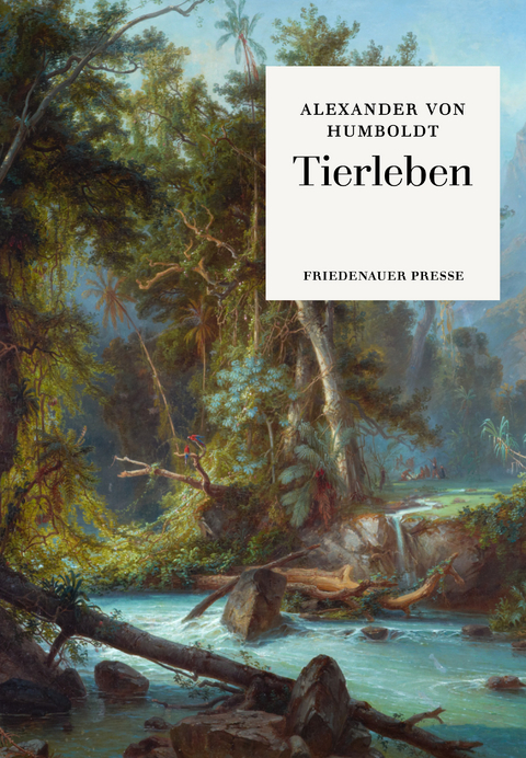 Tierleben - Alexander von Humboldt