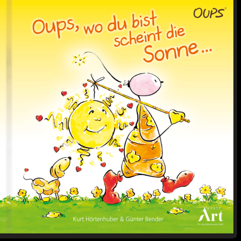 Oups, wo du bist scheint die Sonne - Kurt H&ouml;rtenhuber