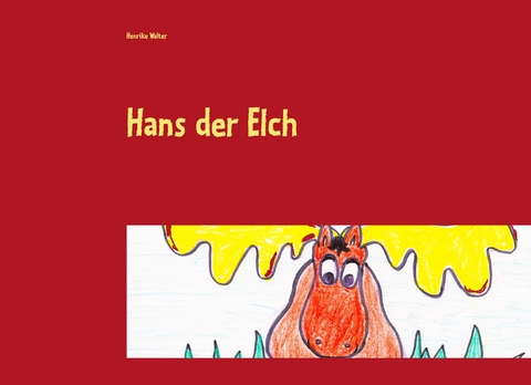 Hans der Elch - Henrike Walter