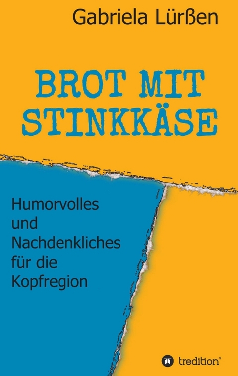 BROT MIT STINKK&Auml;SE - Gabriela L&uuml;r&szlig;en