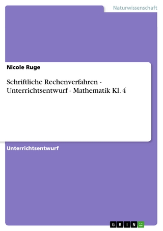 Schriftliche Rechenverfahren - Unterrichtsentwurf - Mathematik Kl. 4