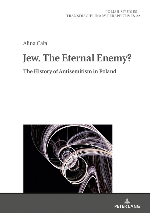 Jew. The Eternal Enemy? - Alina Cała