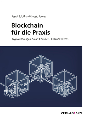 Blockchain f&uuml;r die Praxis - Pascal Egloff, Ernesto Turnes