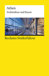 Reclams Städteführer Athen. Architektur und Kunst - Gallas, Klaus