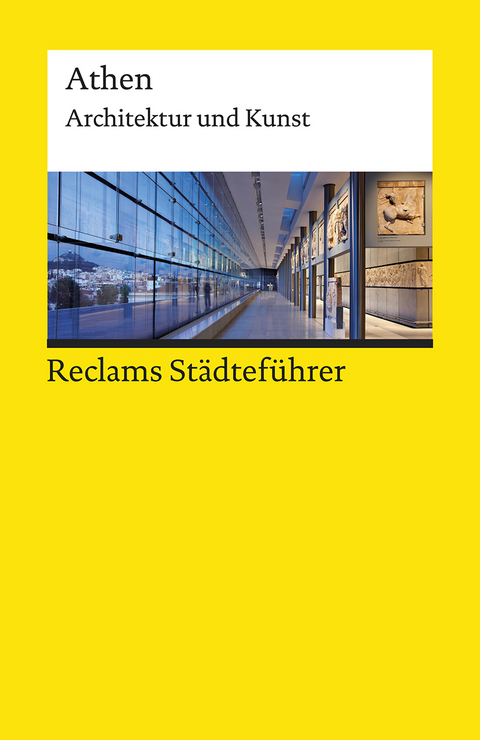 Reclams St&auml;dtef&uuml;hrer Athen. Architektur und Kunst - Klaus Gallas