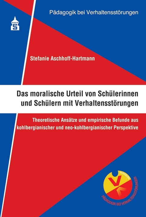 Das moralische Urteil von Sch&uuml;lerinnen und Sch&uuml;lern mit Verhaltensst&ouml;rungen - Stefanie Aschhoff-Hartmann