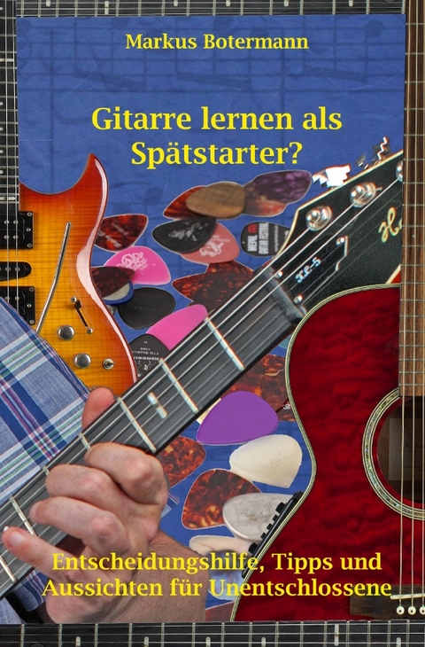 Gitarre lernen als Sp&auml;tstarter? - Markus Botermann