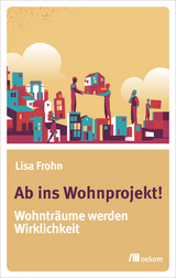 Ab ins Wohnprojekt! - Lisa Frohn