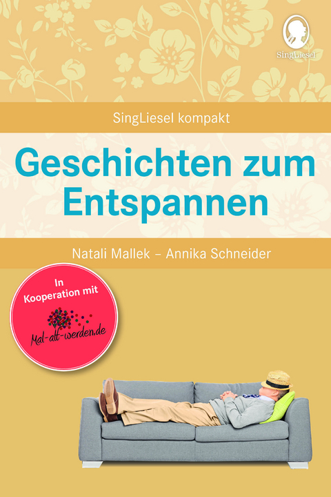 Geschichten zum Entspannen. Kurze Erz&auml;hlungen f&uuml;r Senioren - Natali Mallek, Annika Schneider