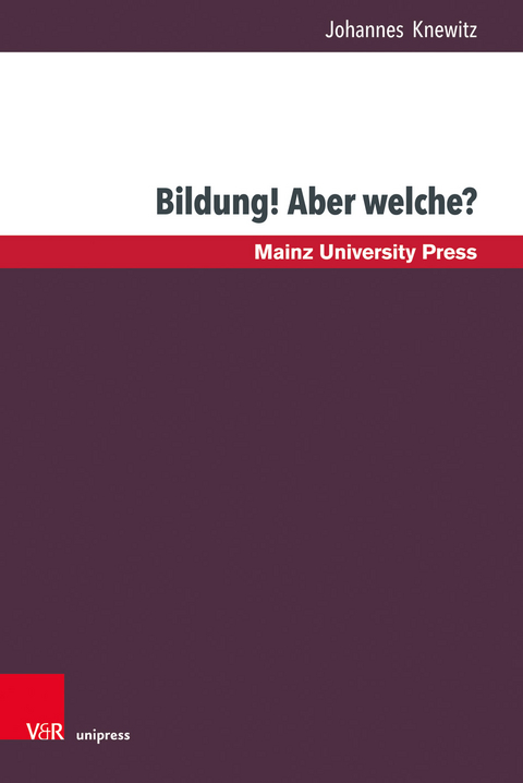 Bildung! Aber welche? - Johannes Knewitz