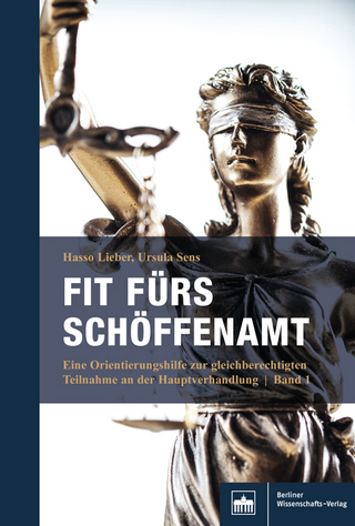 Fit fürs Schöffenamt. Handbuch für ehrenamtliche Richterinnen und Richter in der Strafgerichtsbarkeit