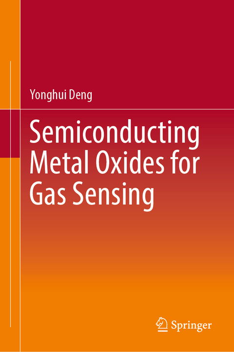 Semiconducting Metal Oxides for Gas Sensing - Yonghui Deng