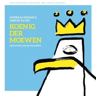 Andreas Doraus & Gereon Klugs 'König der Möwen'