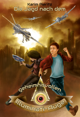 Die Jagd nach dem geheimnisvollen Illuminati-Auge - Spannendes Jugendbuch ab 12 Jahren für Jungen und Mädchen