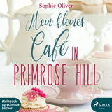 Mein kleines Caf&eacute; in Primrose Hill - Sophie Oliver