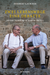 Zwei Lebenswege. Eine Debatte - Erwin Pr&ouml;ll, Peter Turrini, Herbert Lackner