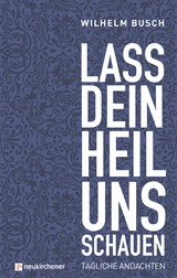 Lass dein Heil uns schauen - Wilhelm Busch